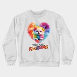 Fluffy: "You are awsome" collorful, cute, furry animals Crewneck Sweatshirt